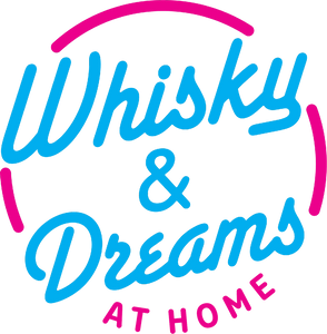 Whisky & Dreams AT HOME